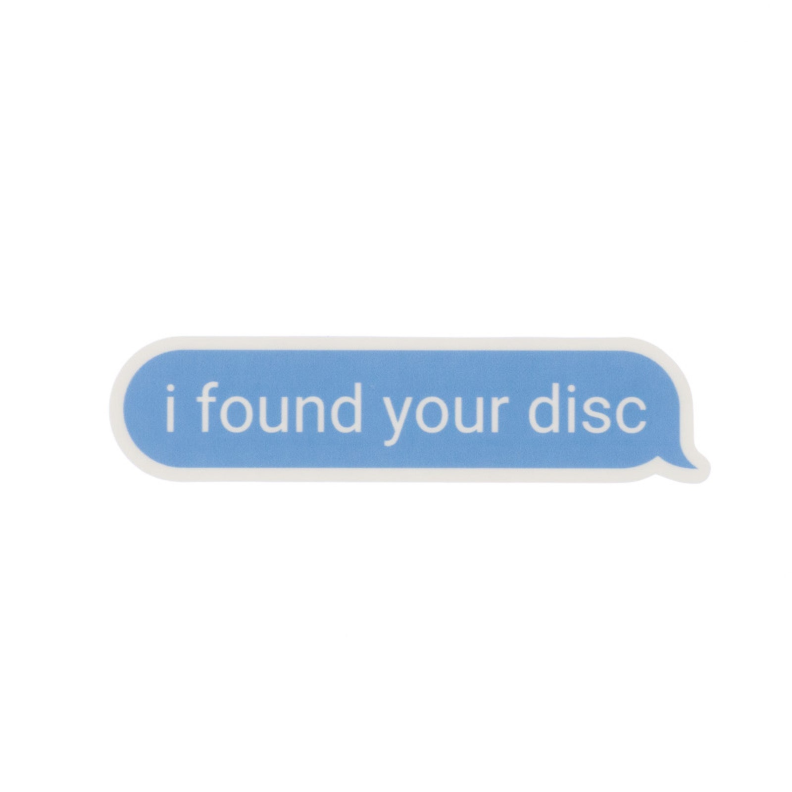 I Found Your Disc Sticker